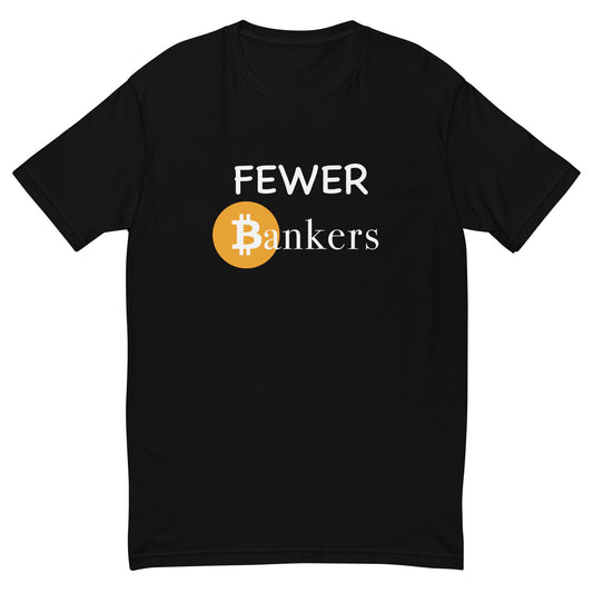 Fewer Bankers Fitted Tee